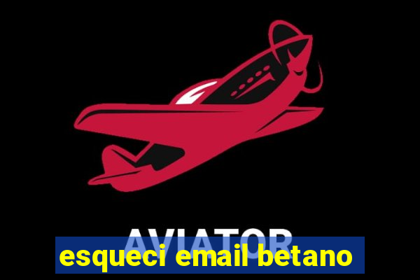 esqueci email betano